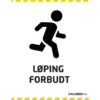 Skilt A3- Løping forbudt